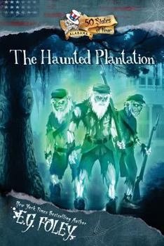 Paperback The Haunted Plantation: 50 States of Fear Alabama Book