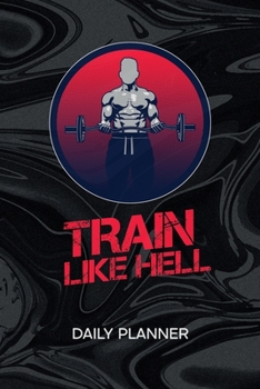 DAILY PLANNER WEEKLY CALENDAR: Athlete Organizer Undated - Blank 52 Weeks Monday to Sunday -120 Pages- Bodybuilding Saying Notebook Journal ... List for Fitness Athlete & Personal Trainer