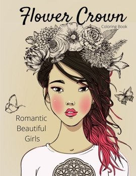 Paperback Flower Crown - Romantic Beautiful Girls Coloring Book