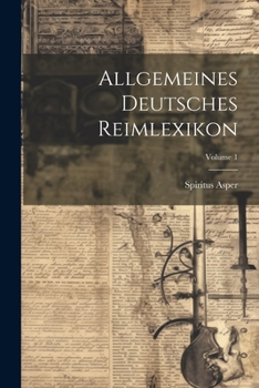 Paperback Allgemeines Deutsches Reimlexikon; Volume 1 [French] Book
