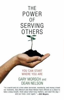 Hardcover The Power of Serving Others: You Can Start Where You Are Book