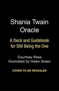 Cards Shania Twain Oracle: A Deck and Guidebook for Still Being the One Book