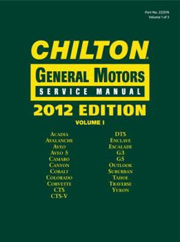 Hardcover Chilton 2012 General Motors Service Manuals (3 Volumes) (Chilton General Motors Service Manual) Book
