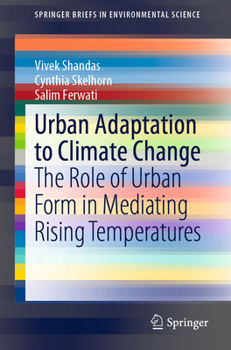 Paperback Urban Adaptation to Climate Change: The Role of Urban Form in Mediating Rising Temperatures Book