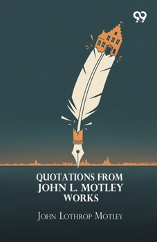 Paperback Quotations From John L. Motley Works Book
