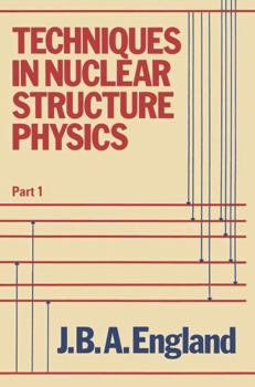 Paperback Techniques in Nuclear Structure Physics: Part 1 Book