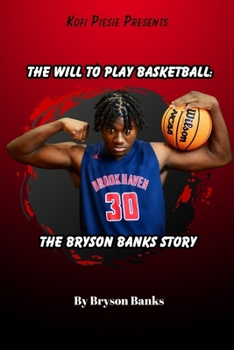 Paperback The Will To Play Basketball: The Bryson Banks Story Book