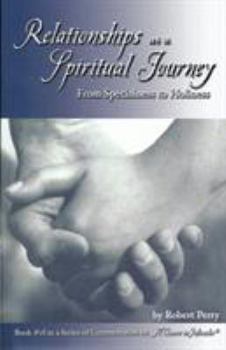 Paperback Relationships as a Spiritual Journey: From Specialness to Holiness Book