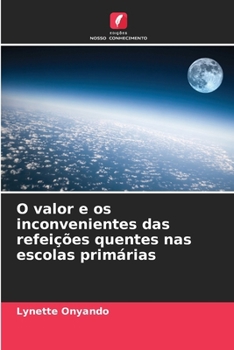 Paperback O valor e os inconvenientes das refeições quentes nas escolas primárias [Portuguese] Book
