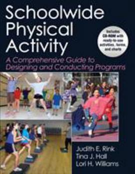 Paperback Schoolwide Physical Activity: A Comprehensive Guide to Designing and Conducting Programs [With CDROM] Book