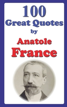 Paperback 100 Great Quotes by Anatole France Book