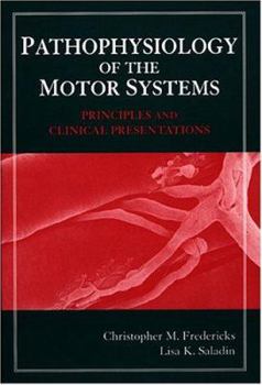 Hardcover Pathophysiology of the Motor Systems: Principles and Clinical Presentations Book