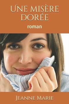 Paperback Une mis?re dor?e: roman [French] Book