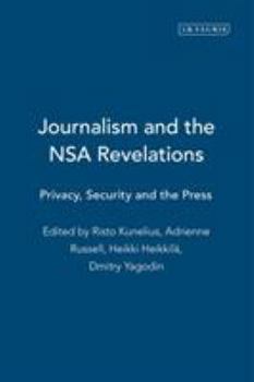 Hardcover Journalism and the Nsa Revelations: Privacy, Security and the Press Book
