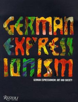 Hardcover German Expressionism: Art and Society Book