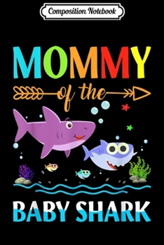 Composition Notebook: Mommy Of The Baby Shark Birthday Mommy Shark  Journal/Notebook Blank Lined Ruled 6x9 100 Pages