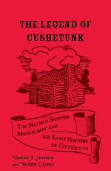 Paperback The Legend of Cushetunk: The Nathan Skinner Manuscript and the Early History of Cochecton Book