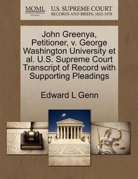 Paperback John Greenya, Petitioner, V. George Washington University Et Al. U.S. Supreme Court Transcript of Record with Supporting Pleadings Book
