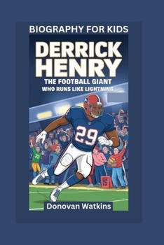Paperback Derrick Henry: The Football Giant Who Runs Like Lightning- Biography For Kids Book