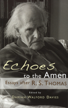 Paperback Echoes to the Amen: Essays After R.S. Thomas Book