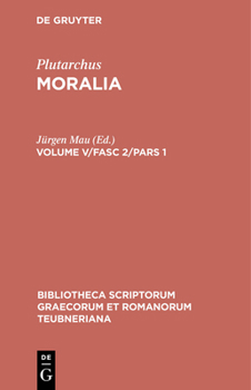 Hardcover Moralia, Volume V/Fasc 2/Pars 1, Bibliotheca scriptorum Graecorum et Romanorum Teubneriana [Greek, Ancient (To 1453)] Book