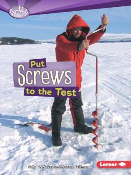 Put Screws to the Test - Book  of the How Do Simple Machines Work?