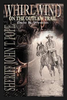 Paperback Whirlwind on the Outlaw Trail: Sheriff John T. Pope Book