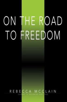 Paperback On the Road to Freedom: Journey to Becoming Debt Free Book