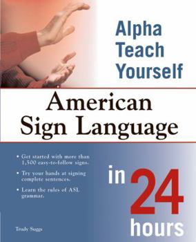 Paperback Alpha Teach Yourself American Sign Language in 24 Hours Book