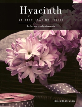 Paperback Hyacinth: 25 Best Hyacinth Types Book