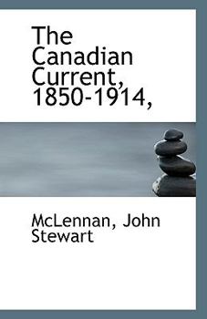 Paperback The Canadian Current, 1850-1914, Book