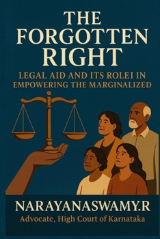Paperback The Forgotten Right: Legal Aid and Its Role in Empowering the Marginalized Book
