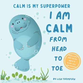 Paperback I am Calm from Head to Toe: Calm is My Superpower Mindfulness Book for kids age 2-5 to Feel Calm and Peaceful Book