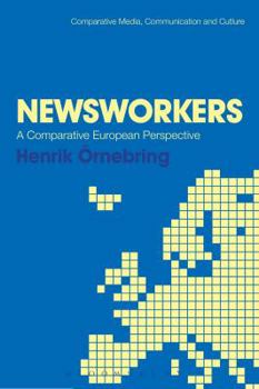 Hardcover Newsworkers: A Comparative European Perspective Book