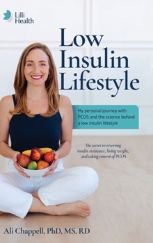 Hardcover Low Insulin Lifestyle: My personal journey with PCOS and the science behind a low insulin lifestyle Book