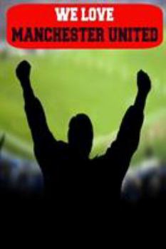 Paperback We Love Manchester United Book