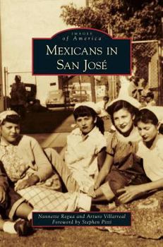 Mexicans in San Jose - Book  of the Images of America: California