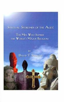 Paperback Spiritual Spokesmen of the Ages: The Men Who Inspired the World's Major Religions Book