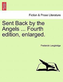 Paperback Sent Back by the Angels ... Fourth Edition, Enlarged. Book