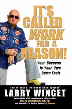 Hardcover It's Called Work for a Reason!: Your Success Is Your Own Damn Fault Book