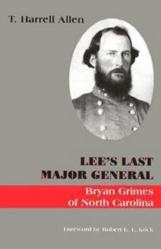 Hardcover Lee's Last Major General: Bryan Grimes of North Carolina Book