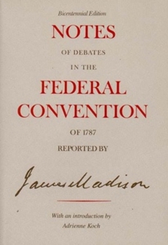 Paperback Notes of Debates in the Federal Convention of 1787 Book