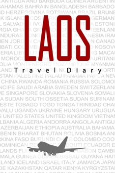 Laos Travel Diary: Travel and vacation diary for Laos. A logbook with important pre-made pages and many free sites for your travel memories. For a present, notebook or as a parting gift