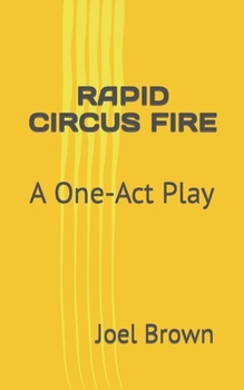 Paperback Rapid Circus Fire: A One-Act Play Book