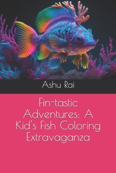 Paperback Fin-tastic Adventures: A Kid's Fish Coloring Extravaganza Book