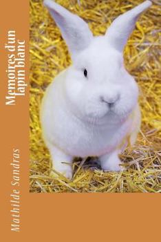 Paperback Memoires d'un lapin blanc [French] Book