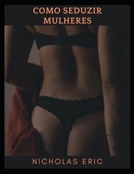 Paperback Como seduzir mulheres [Portuguese] Book