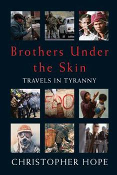Paperback Brothers Under The Skin: Travels in Tyranny Book