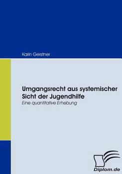 Paperback Umgangsrecht aus systemischer Sicht der Jugendhilfe: Eine quantitative Erhebung [German] Book