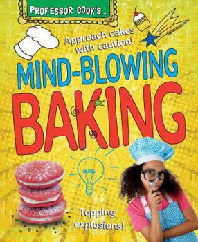 Library Binding Professor Cook's Mind-Blowing Baking Book